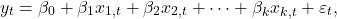  \begin{equation*} y_t = \beta_{0} + \beta_{1} x_{1,t} + \beta_{2} x_{2,t} + \cdots + \beta_{k} x_{k,t} + \varepsilon_t, \end{equation*} 