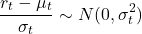 \[\frac{r_t - \mu_t}{\sigma_t} \sim N(0, \sigma^2_t)\]