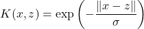 \[K(x, z) = \exp \left( -\frac{\|x - z\|}{\sigma} \right)\]