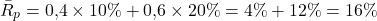 \[\bar{R}_p = 0{,}4 \times 10\% + 0{,}6 \times 20\% = 4\% + 12\% = 16\%\]