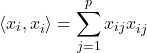 \[\left \langle x_i, x_i^{´} \right \rangle = \sum_{j=1}^{p} x_{ij} x_{ij}^{´} \label{inner}\]