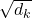 Rendered by QuickLaTeX.com \sqrt{d_k}