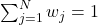 $\sum_{j=1}^N w_j = 1$