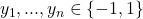 y_1, ..., y_n \in \left \{-1,1 \right \}