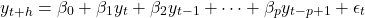 \[y_{t+h} = \beta_0 + \beta_1 y_t + \beta_2 y_{t-1} + \cdots + \beta_p y_{t-p+1} + \epsilon_t\]