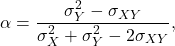 \begin{align*} \alpha = \frac{\sigma_{Y}^2 - \sigma_{XY}}{\sigma_{X}^2 + \sigma_{Y}^2 - 2 \sigma_{XY}}, \end{align*}