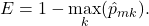 \[E = 1 - \max_{k} (\hat{p}_{mk}).\]