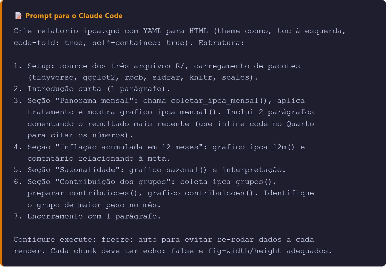 Prompt que pede ao Claude Code o relatório Quarto com setup, seções de análise com gráficos e números citados no texto via inline code